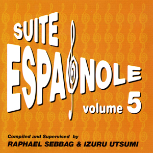 Various Artists / Suite Espagnole Vol. 5 (P-Vine Records PCD-5706)