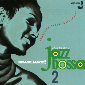 Various Artists / Brasiliance! Jazz Bossa 2 (Victor Entertainment VICP-5261)